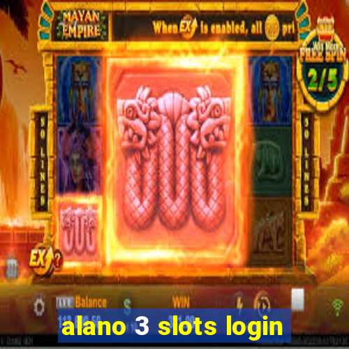 alano 3 slots login